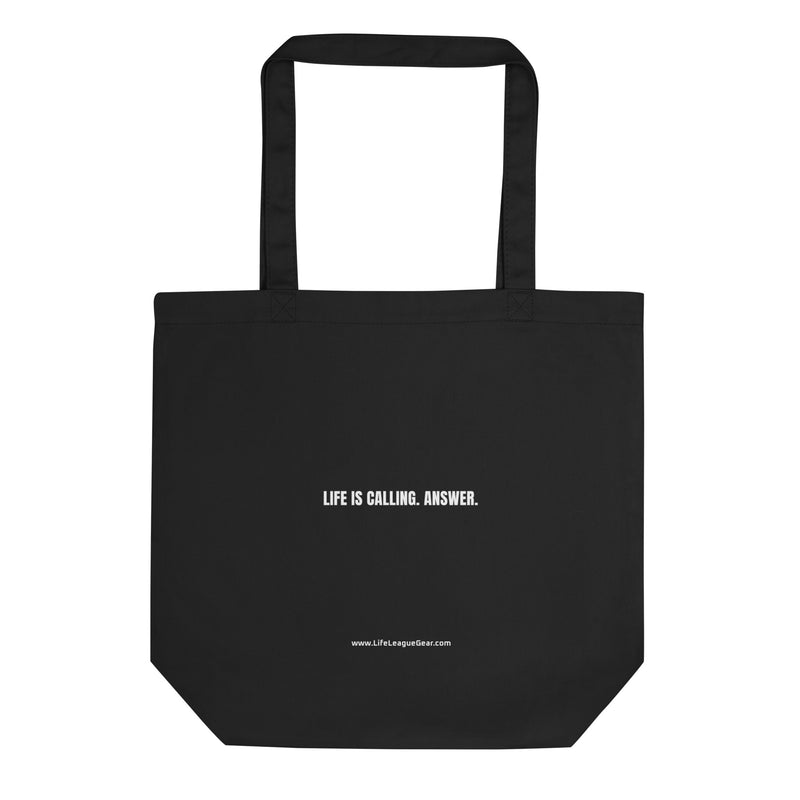 LIFE IS CALLING. ANSWER. - Eco Tote Bag